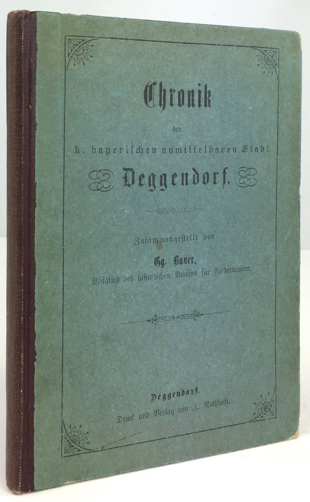 Abbildung von "Chronik der kgl. bayerischen unmittelbaren Stadt Deggendorf."