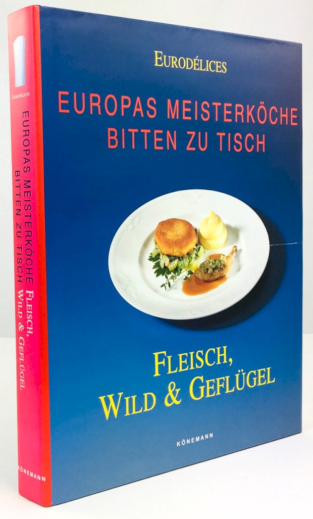 Abbildung von "Fleisch, Wild & Geflügel. Europas Meisterköche bitten zu Tisch. Übersetzung aus dem Französischen : Angelika Heth."