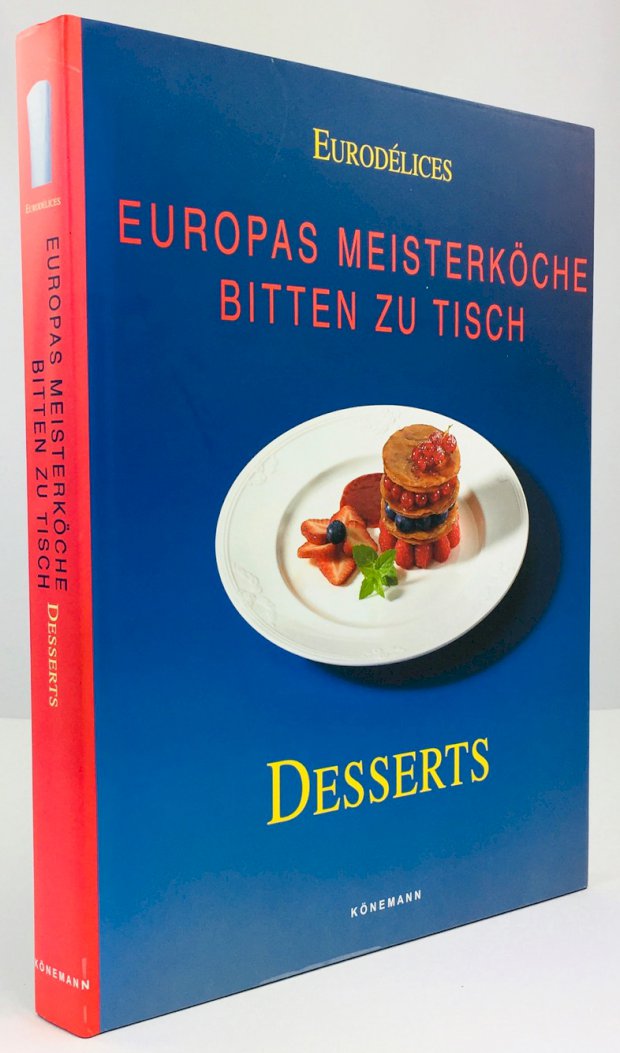 Abbildung von "Desserts. Europas Meisterköche bitten zu Tisch. Übersetzung aus dem Französischen : Dr..."