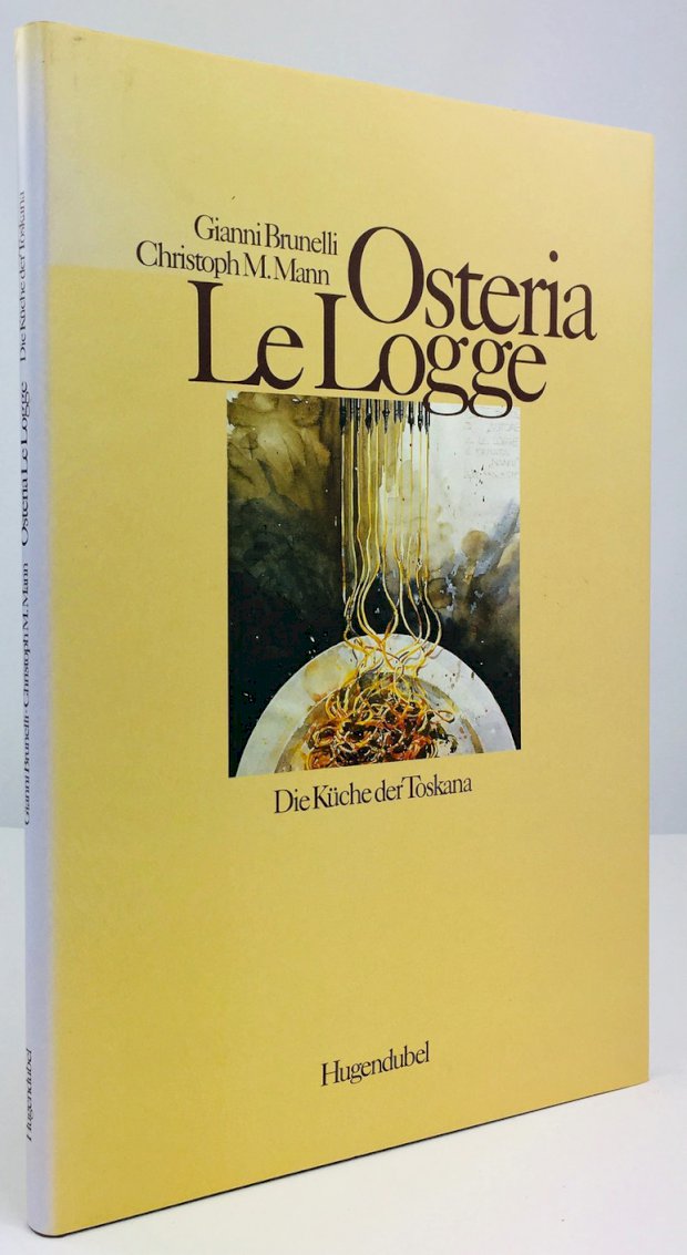 Abbildung von "Osteria Le Logge. Die Küche der Toskana. Mit einer Einführung von Otto Schily und einem Liedtext von Gianna Nannini..."