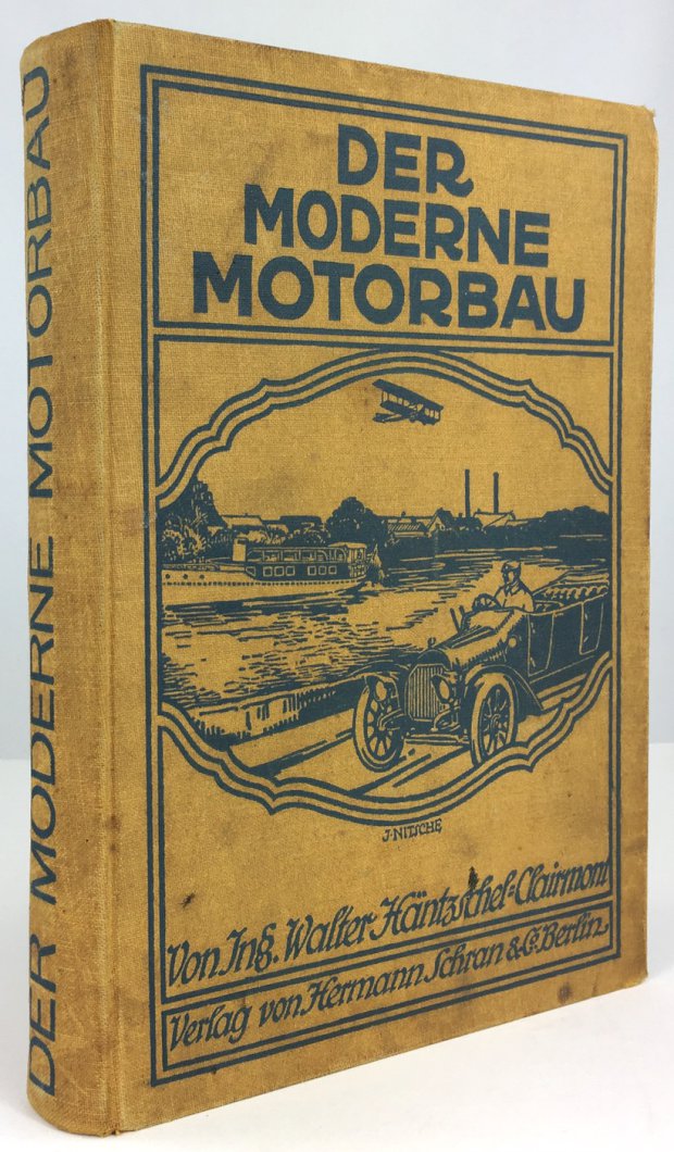 Abbildung von "Der moderne Motorbau. 1. Teil: Motor-Fahrzeuge. Eine allgemeinverständliche Darstellung der Praxis des Kraftwagenbaues,..."