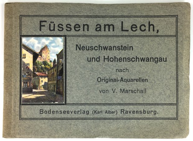 Abbildung von "Füssen am Lech, Neuschwanstein und Hohenschwangau nach Original-Aquarellen von V. Marschall."