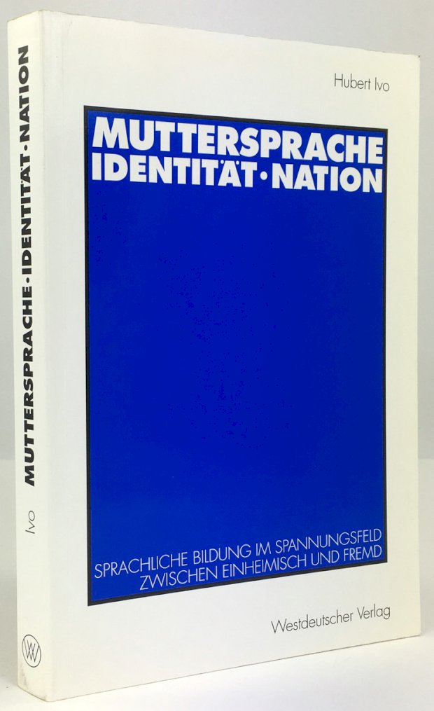 Abbildung von "Muttersprache - Identität - Nation. Sprachliche Bildung im Spannungsfeld zwischen einheimisch und fremd."