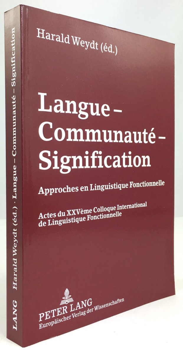 Abbildung von "Langue - Communauté - Signification. Approches en Linguistique Fonctionnelle. Actes du XXVème Colloque International de Linguistique Fontionnelle..."