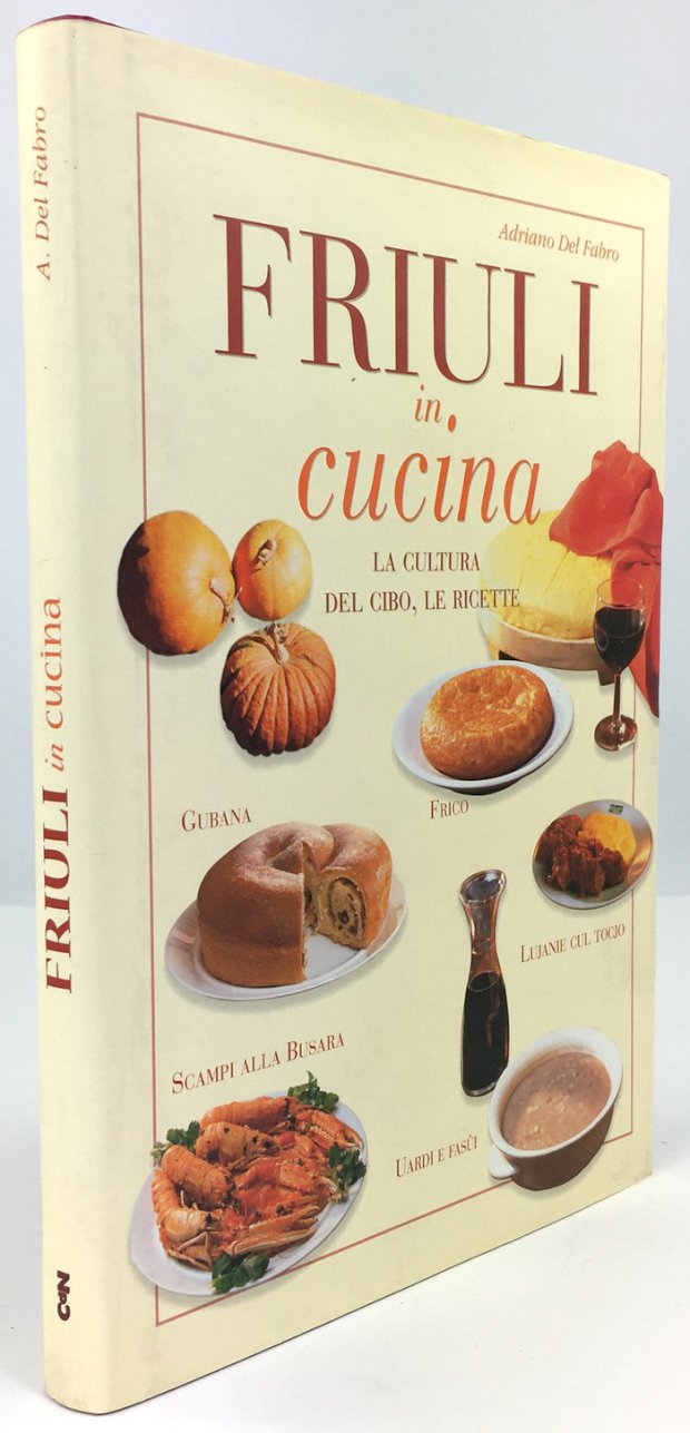 Abbildung von "Friuli in Cucina. La Cultura del Cibo, le Ricette."