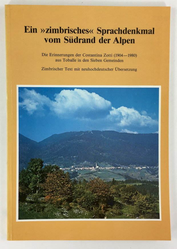 Abbildung von "Ein >> zimbrisches << Sprachdenkmal vom Südrand der Alpen. Die Erinnerungen der Costantina Zotti (1904 - 1980) aus Toballe in den Sieben Gemeinden..."