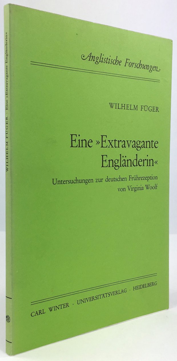 Abbildung von "Eine >> Extravagante Engländerin <<. Untersuchungen zur deutschen Frührezeption von Virginia Woolf."