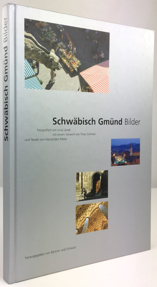 Abbildung von "Schwäbisch Gmünd - Bilder. Fotografiert von Juraj Liptak, mit einem Vorwort von Theo Sommer und Texten von Hansjürgen Meier."