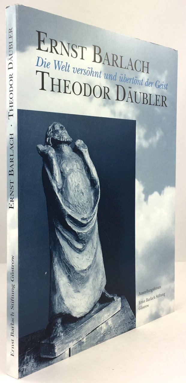 Abbildung von "Ernst Barlach / Theodor Däubler. Die Welt versöhnt und übertönt den Geist..."