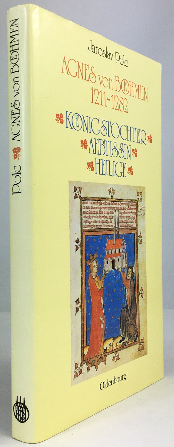 Abbildung von "Agnes von Böhmen 1211 - 1282. Königstochter - Äbtissin - Heilige..."