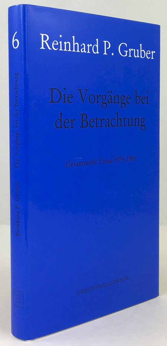 Abbildung von "Die Vorgänge bei der Betrachtung. Gesammelte Prosa 1979 - 1986."