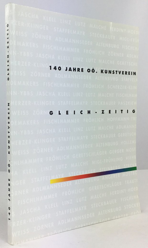 Abbildung von "140 Jahre OÖ. Kunstverein. Gleich - Zeitig. Arbeiten aus dem Jahr 1990."