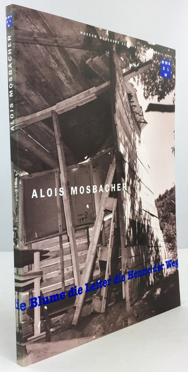 Abbildung von "Alois Mosbacher. Die Blume - die Leiter - die Henne - der Weg."
