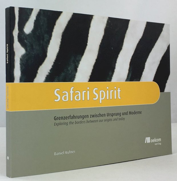 Abbildung von "Safari Spirit. Grenzerfahrungen zwischen Ursprung und Moderne. Exploring the borders between origins and today."