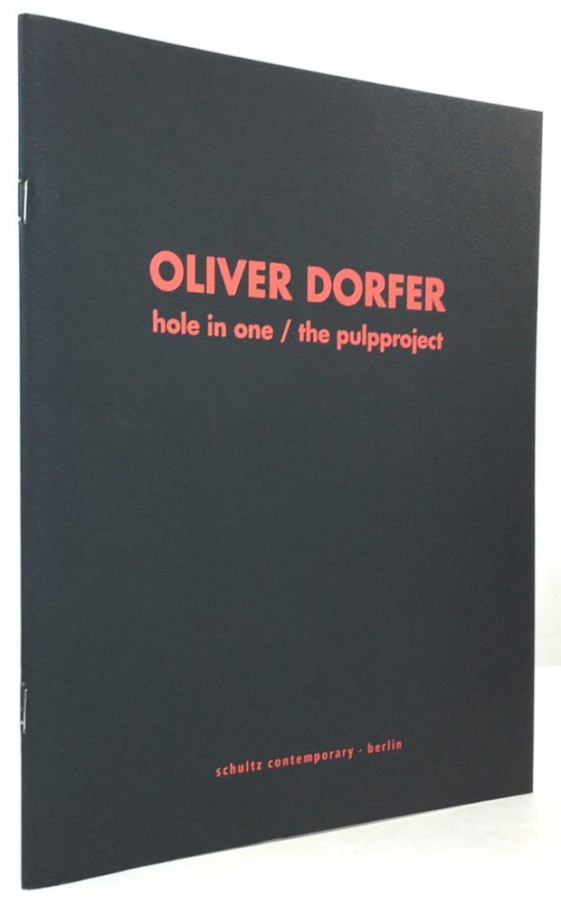 Abbildung von "Oliver Dorfer " hole in one / the pulpproject " ( Katalog zur Ausstellung vom 22. Januar - 28. Februar 2011 )."