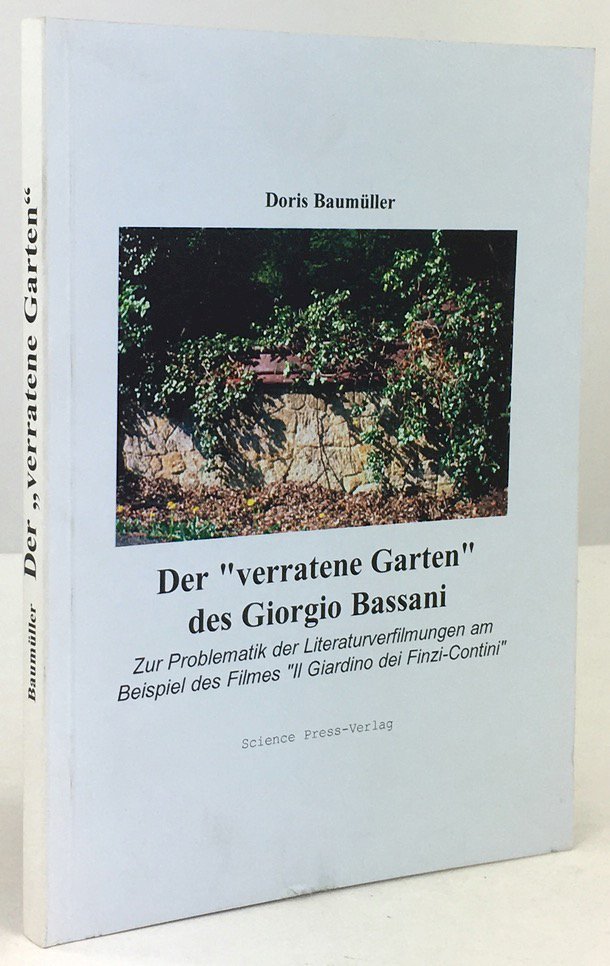 Abbildung von "Der "verratene Garten" des Giorgio Bassani. Zur Problematik der Literaturverfilmungen am Beispiel des Filmes "Il Giardino del Finzi-Contini"."
