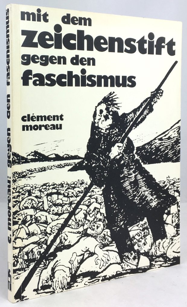 Abbildung von "Mit dem Zeichenstift gegen den Faschismus. 99 ausgewählte politische Karikaturen aus den Jahren 1935 - 1945. Auswahl und Einleitung von Guido Magnaguagno."