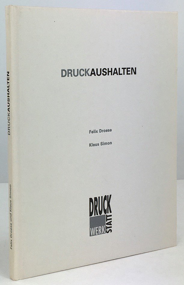 Abbildung von "Druckaushalten. Katalog zur Ausstellung in: Städtisches Kunstmuseum, Spendhaus Reutlingen."