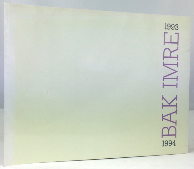 Abbildung von "Bak Imre 1993 - 1994. "Új Képek". Katalog zu den Ausstellungen im Kiscelli Múzeum und im Kiallítási Csarnok,..."