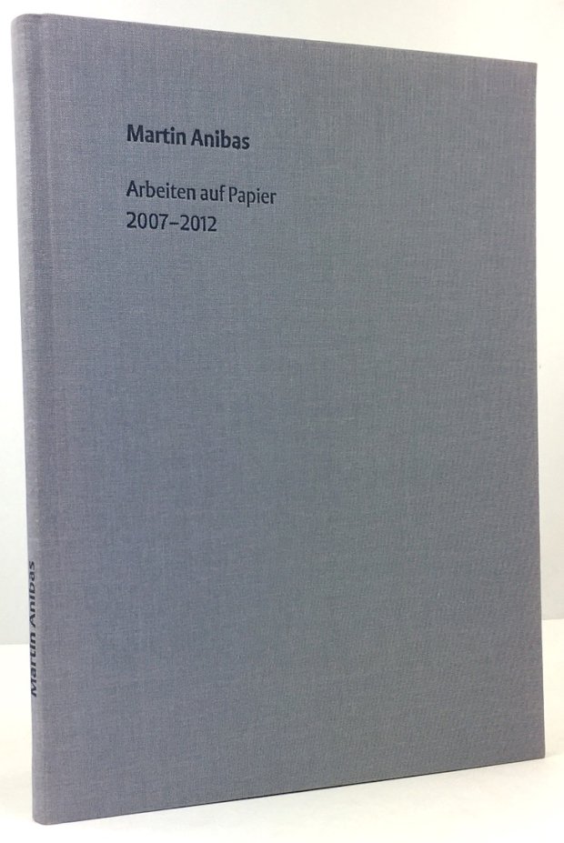 Abbildung von "Martin Anibas. Arbeiten auf Papier 2007 - 2012. Text : Brigitta Höpler..."