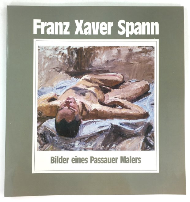 Abbildung von "Franz Xaver Spann. Bilder eines Passauer Malers."