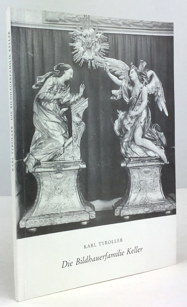 Abbildung von "Die Bildhauerfamilie Keller. Anton Keller (1718-1781). Franz Xaver Keller (1752 - 1827)..."