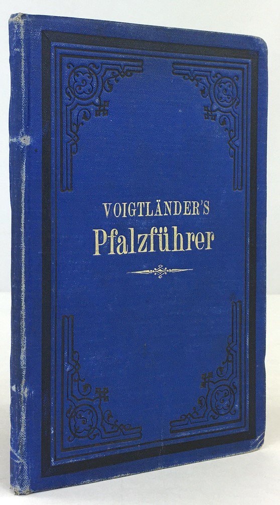 Abbildung von "Voigtländers Pfalzführer. Wegweiser für die Besucher der Bayerischen Pfalz und der Städte Mannheim,..."