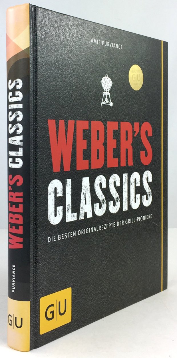 Abbildung von "Weber's Classics: Die besten Originalrezepte der Grill-Pioniere. 1. Auflage."