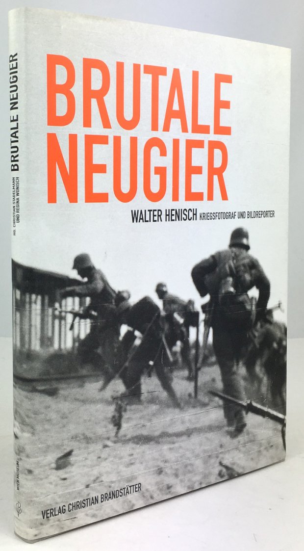 Abbildung von "Brutale Neugier. Walter Henisch, Kriegsfotograf und Bildreporter."