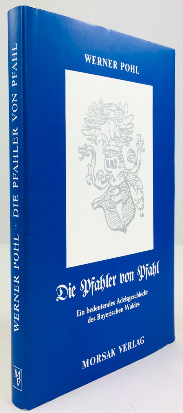 Abbildung von "Die Pfahler von Pfahl. Ein bedeutendes Adelsgeschlecht des Bayerischen Waldes."