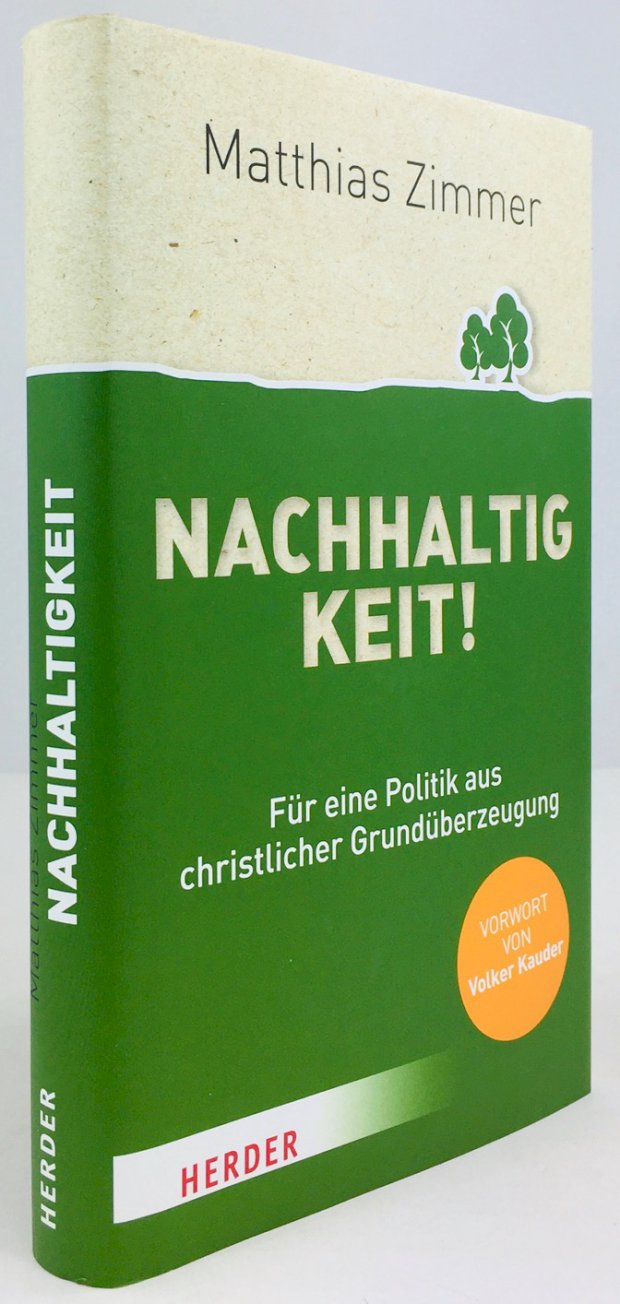 Abbildung von "Nachhaltigkeit! Für eine Politik aus christlicher Grundüberzeugung. Mit einem Vorwort von Volker Kauder."