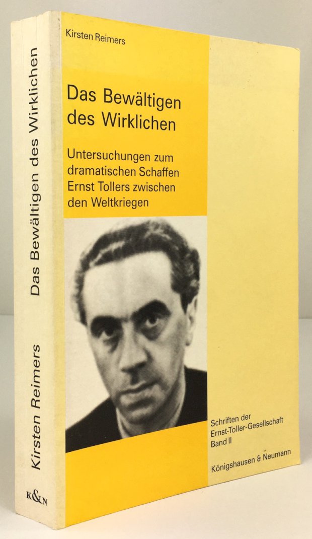 Abbildung von "Das Bewältigen des Wirklichen. Untersuchungen zum dramatischen Schaffen Ernst Tollers zwischen den Weltkriegen."