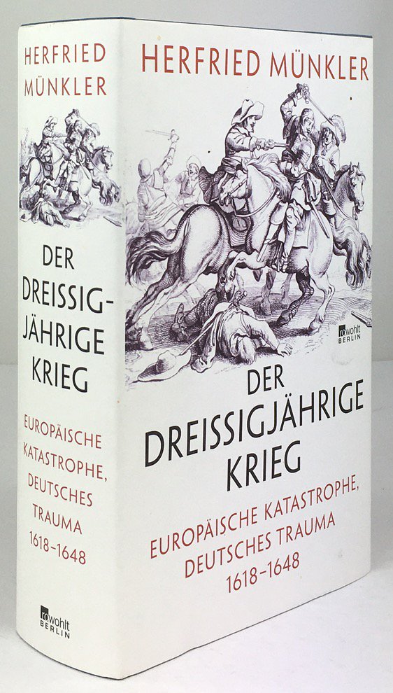 Abbildung von "Der Dreissigjährige Krieg. Europäische Katastrophe, Deutsches Trauma 1618 - 1648. Vierte Auflage."