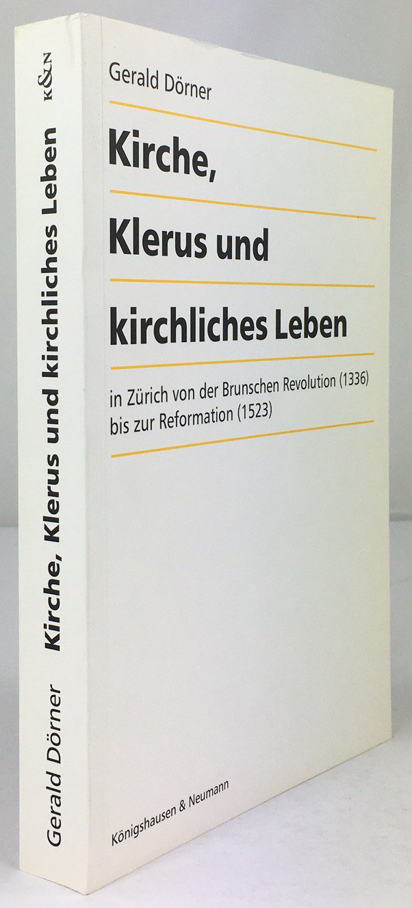 Abbildung von "Kirche, Klerus und kirchliches Leben in Zürich von der Brunschen Revolution (1336) bis zur Reformation (1523)."