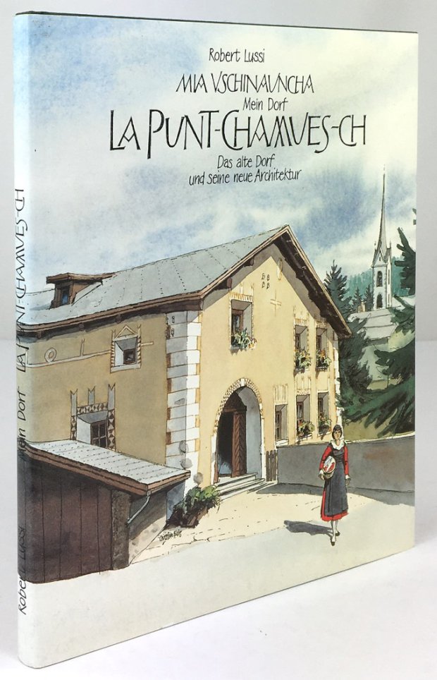 Abbildung von "Mia Vschinaluncha. Mein Dorf La Punt-Chamues-CH. Das alte Dorf und seine Architektur."