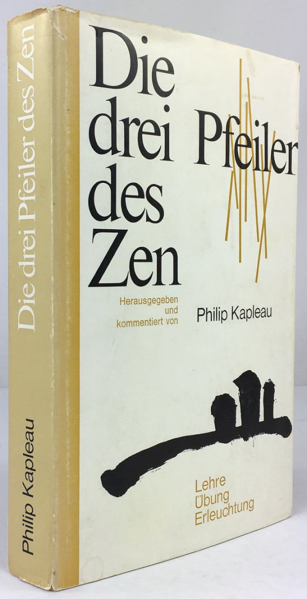 Abbildung von "Die drei Pfeiler des Zen. Lehre - Übung - Erleuchtung..."