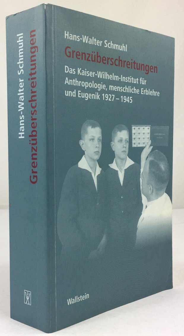 Abbildung von "Grenzüberschreitungen. Das Kaiser-Wilhelm-Institut für Anthropologie, menschliche Erblehre und Eugenik 1927 - 1945."
