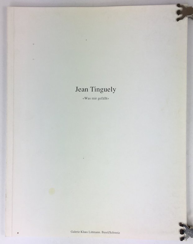 Abbildung von "Jean Tinguely. "Was mir gefällt". Ausstellung Juni - August 1991."