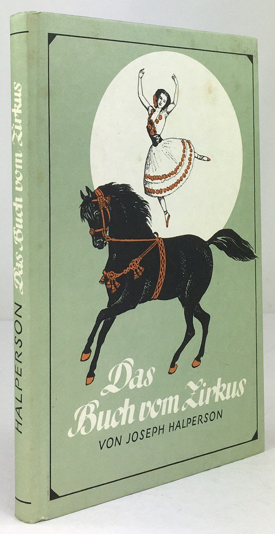 Abbildung von "Das Buch vom Zirkus. Beiträge zur Geschichte der Wanderkünstlerwelt. Mit einer Einführung von Roland Wiese..."