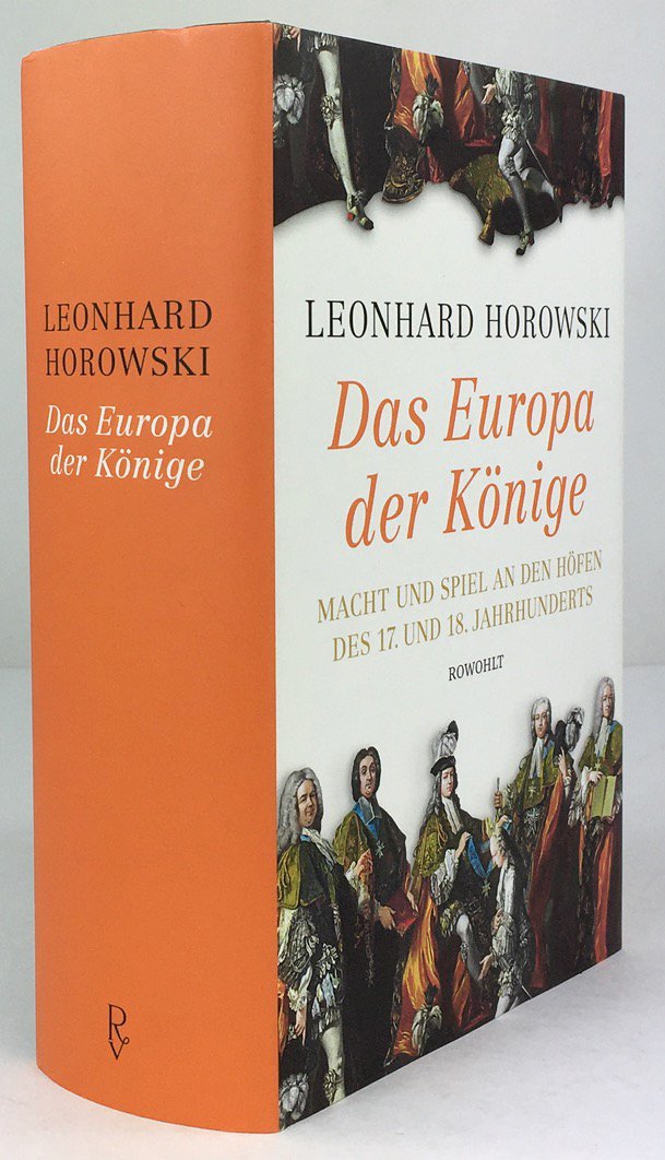 Abbildung von "Das Europa der Könige. Macht und Spiel an den Höfen des 17. und 18. Jahrhunderts..."