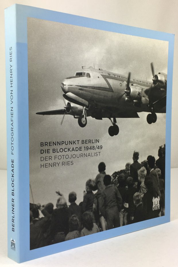 Abbildung von "Brennpunkt Berlin: Die Blockade 1948/49. Der Fotojournalist Henry Ries."