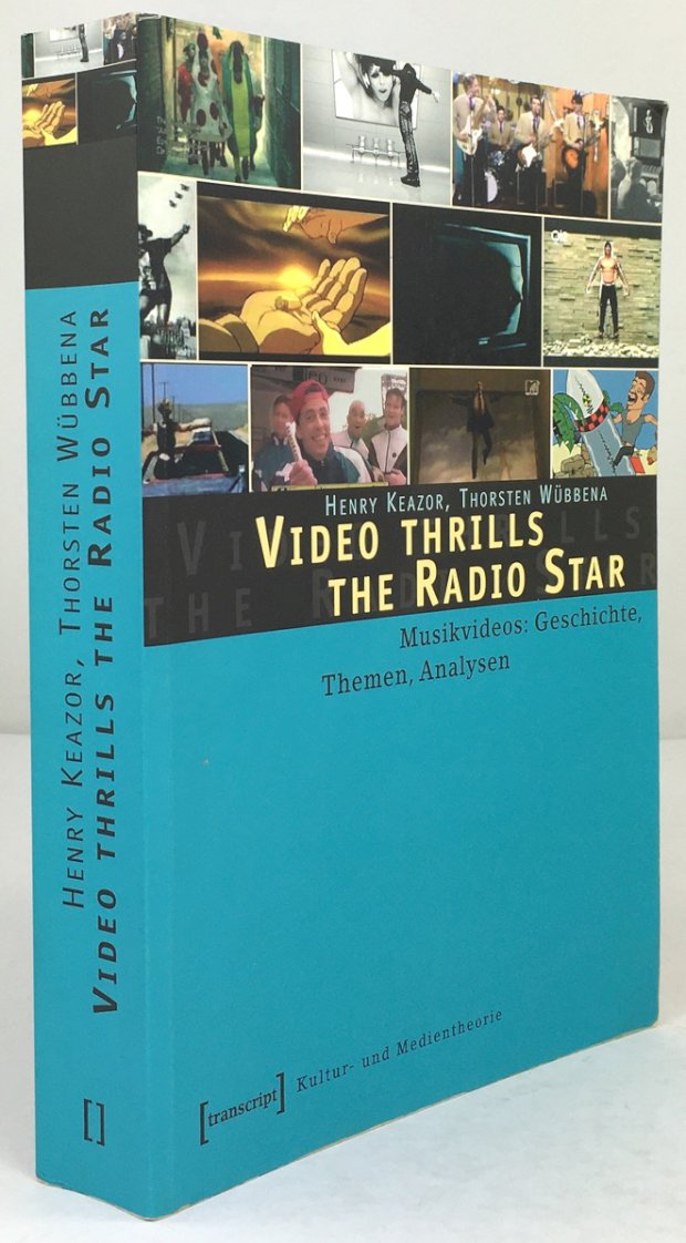 Abbildung von "Video thrills the Radio Star. Musikvideos: Geschichte, Themen, Analysen. 2. überarbeitete Auflage."