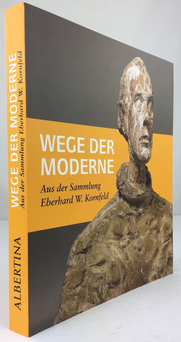 Abbildung von "Wege der Moderne. Aus der Sammlung Eberhard W. Kornfeld. Mit Beiträgen von Marian Bisanz-Prakken,..."