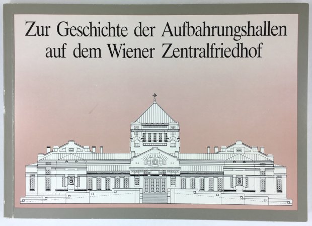 Abbildung von "Zur Geschichte der Aufbahrungshallen auf dem Wiener Zentralfriedhof."