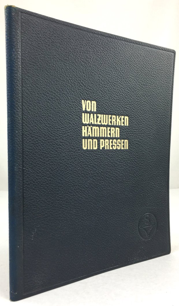 Abbildung von "Von Walzwerken, Hämmern und Pressen. Schloemann Aktiengesellschaft Düsseldorf 1901 - 1951."