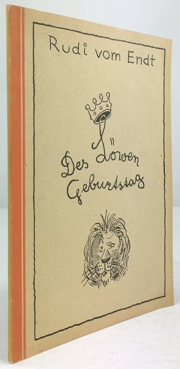 Abbildung von "Des Löwen Geburtstag. Ein pfiffiges Epos gegen die Tyrannen in Knüttelversen und Zeichnungen von Rudi vom Endt..."