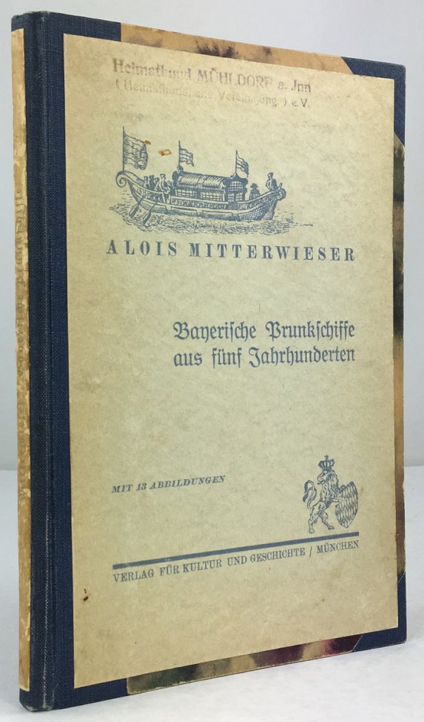 Abbildung von "Bayerische Prunkschiffe aus fünf Jahrhunderten. Mit 13 Abbildungen."