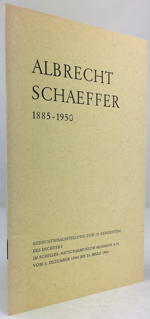 Abbildung von "Albrecht Schaeffer 1885 - 1950. (Gedächtnisausstellung zum 75. Geburtstag des Dichters im Schiller-Nationalmuseum Marbach a.N..."