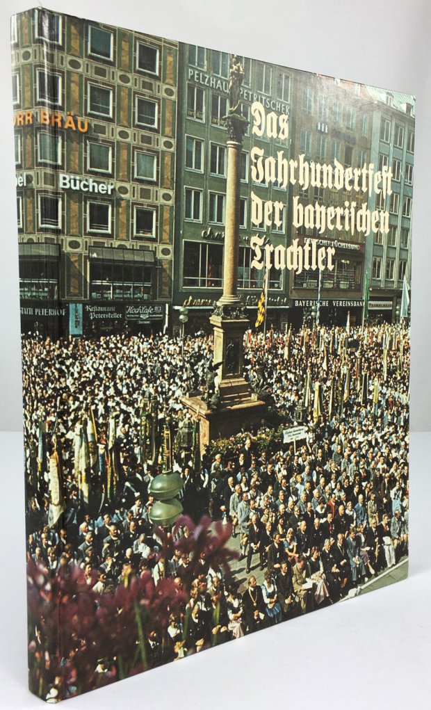 Abbildung von "Das Jahrhundertfest der bayerischen Trachtler am 3. Juli 1983 in München."