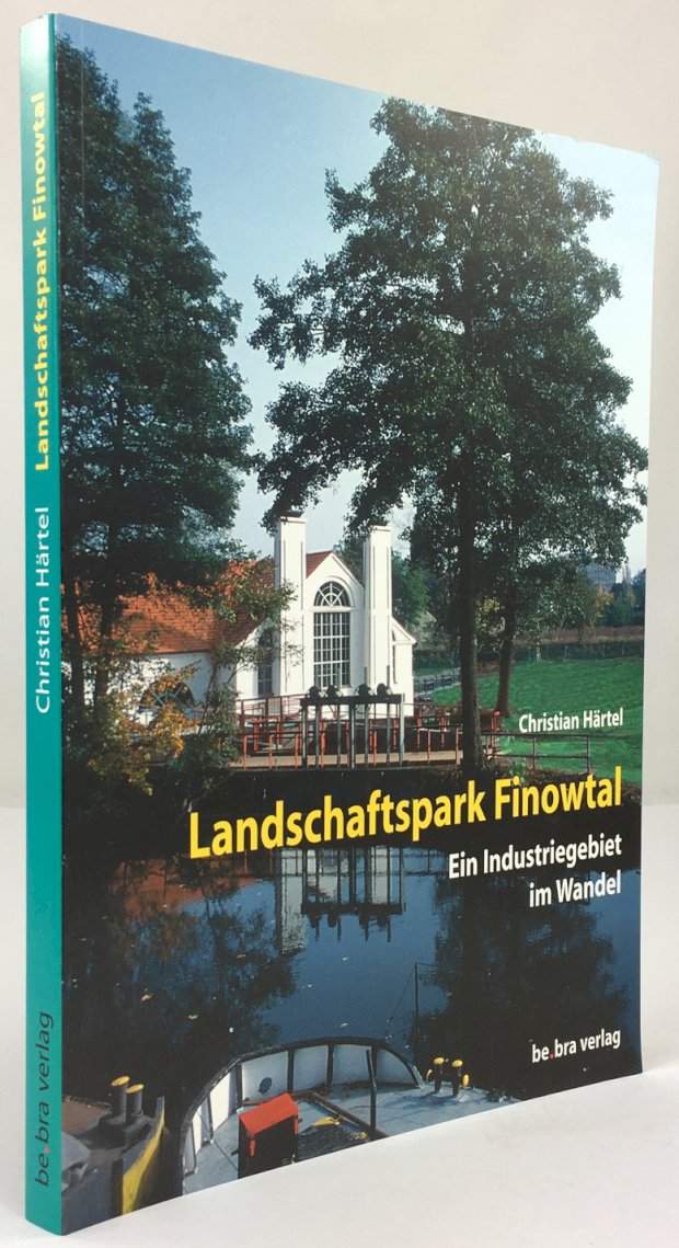 Abbildung von "Landschaftspark Finowtal. Ein Industriegebiet im Wandel."